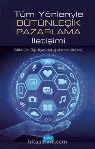 Tüm Yönleriyle Bütünleşik Pazarlama İletişimi