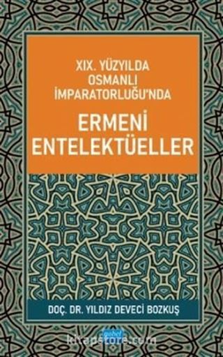 XIX.Yüzyılda Osmanlı İmparatorluğu'nda Ermeni Entelektüeller