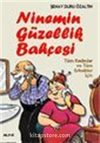 Ninemin Güzellik Bahçesi Tüm Kadınlar ve Tüm Erkekler İçin