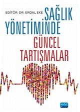 Sağlık Yönetiminde Güncel Tartışmalar