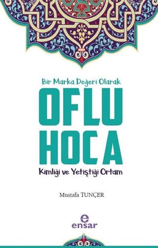 Bir Marka Değeri Olarak Oflu Hoca Kimliği ve Yetiştiği Ortam