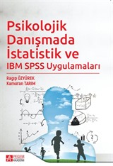 Psikolojik Danışmada İstatistik ve IBM SPSS Uygulamaları