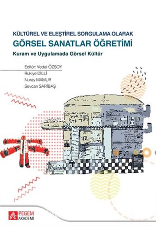 Kültürel ve Eleştirel Sorgulama Olarak Görsel Sanatlar Öğretimi