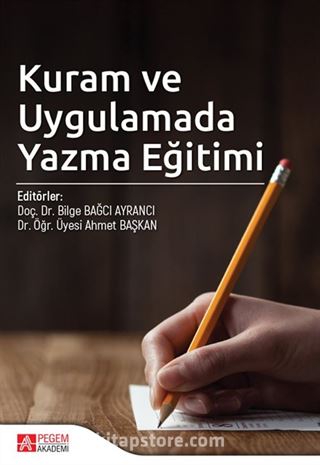 Kuram ve Uygulamada Yazma Eğitimi