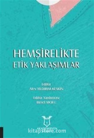 Hemşirelikte Etik Yaklaşımlar