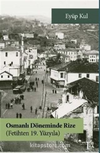 Osmanlı Döneminde Rize (Fetihten 19. Yüzyıla)