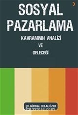 Sosyal Pazarlama Kavramının Analizi ve Geleceği