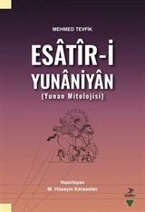 Mehmed Tevfik Esatîr-i Yunaniyan (Yunan Mitolojisi)