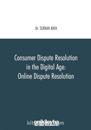 Consumer Dispute Resolution in the Digital Age: Online Dispute Resolution