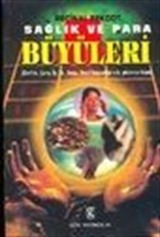 Sağlık ve Para Büyüleri (Define, Şans, İş, Ev, Sınav,Evcil Hayvanlar v.b. Yüzlerce Büyü)