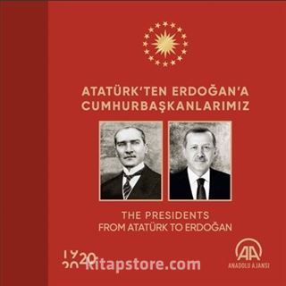 Atatürk'ten Erdoğan'a Cumhurbaşkanlarımız