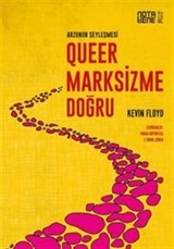 Queer Marksizme Doğru Arzunun Şeyleşmesi