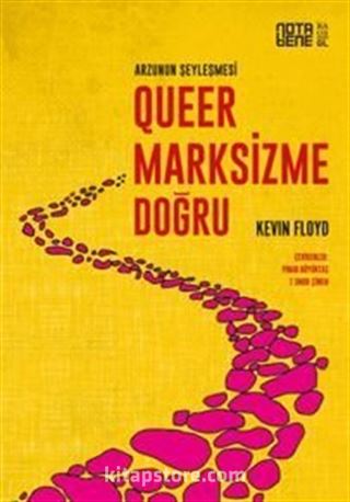 Queer Marksizme Doğru Arzunun Şeyleşmesi