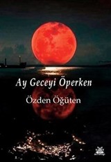 Ay Geceyi Öperken