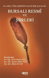 Bursalı Resmi Ve Şiirleri / Klasik Türk Şiirinin Kayıp Bir Halkası