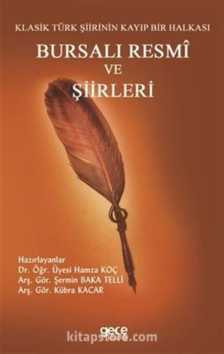 Bursalı Resmi Ve Şiirleri / Klasik Türk Şiirinin Kayıp Bir Halkası