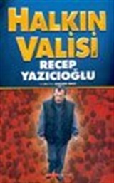 Halkın Valisi Recep Yazıcıoğlu