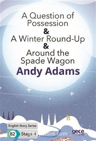 A Question of Possession -A Winter Round-Up -Around the Spade Wagon / İngilizce Hikayeler B2 Stage 4