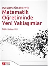 Uygulama Örnekleriyle Matematik Öğretiminde Yeni Yaklaşımlar