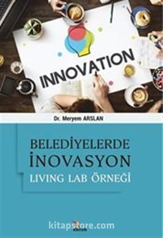 Belediyelerde İnovasyon: Living Lab Örneği