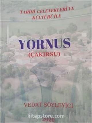 Yornus (Çakırsu) / Tarihi Gelenekleri ve Kültürü İle