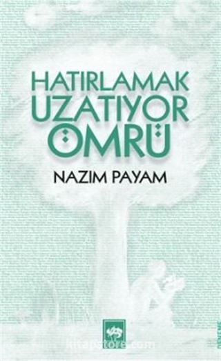 Hatırlamak Uzatıyor Ömrü