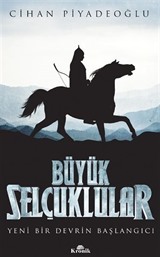 Büyük Selçuklular / Yeni Bir Devrin Başlangıcı