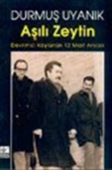 Aşılı Zeytin Devrimci Köylünün 12 Mart Anıları