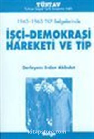 1963-1965 TKP Belgelerinde İşçi-Demokrasi Hareketi ve TİP