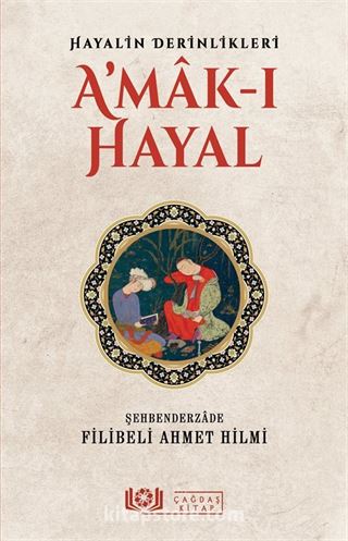 Hayalin Derinlikleri A'mak-ı Hayal