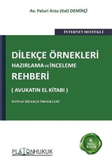 Dilekçe Örnekleri Hazırlama ve İnceleme Rehberi (Avukatın El Kitabı)