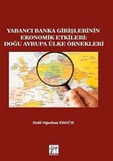 Yabancı Banka Girişlerinin Ekonomik Etkileri : Doğu Avrupa Ülke Örnekleri