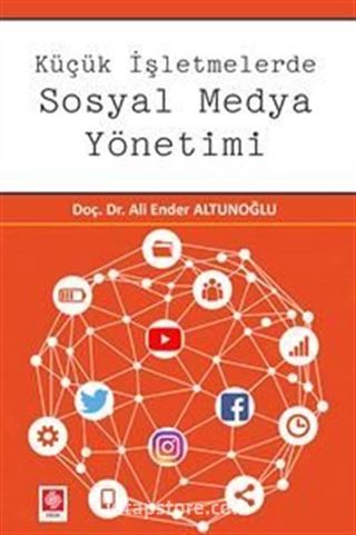 Küçük İşletmelerde Sosyal Medya Yönetimi