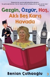 Gezgin, Özgür, Hoş, Aklı Beş Karış Havada