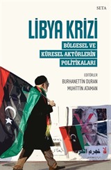 Libya Krizi: Bölgesel ve Küresel Aktörlerin Politikaları