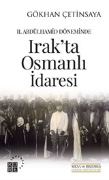 II. Abdülhamid Döneminde Irak'ta Osmanlı İdaresi