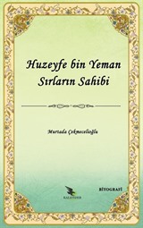 Huzeyfe b. Yeman Sırların Sahibi