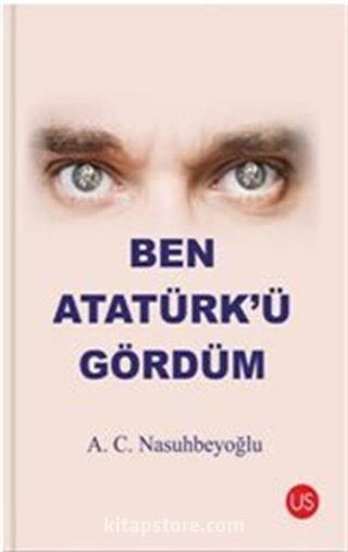 Ben Atatürk'ü Gördüm