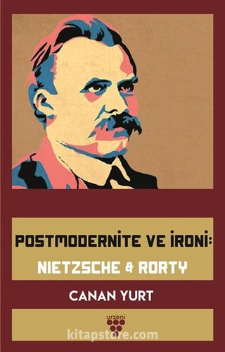 Postmodernite ve İroni: Nietzsche-Rorty