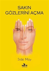 Sakın Gözlerini Açma