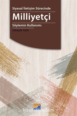 Siyasal İletişim Sürecinde Milliyetçi Söylemin Kullanımı