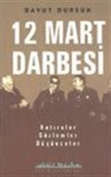 12 Mart Darbesi Hatıralar Gözlemler Düşünceler