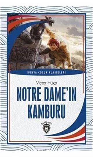 Notre Dame'ın Kamburu Dünya Çocuk Klasikleri (7-12 Yaş)