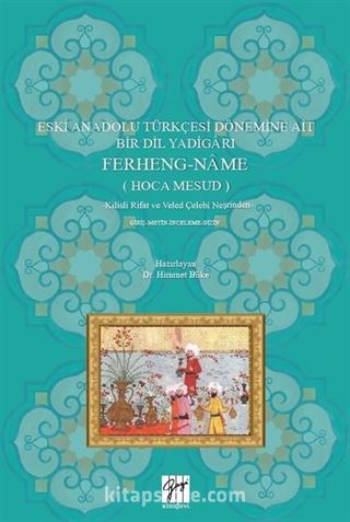 Eski Anadolu Türkçesi Dönemine Ait Bir Dil Yadigarı Ferheng-Name (Hoca Mesud)