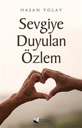 Sevgiye Duyulan Özlem