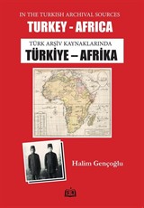 Türk Arşiv Kaynaklarında Türkiye-Afrika