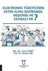 Elektronik Tüketicinin Satın Alma Davranışı: Hedonik Mi Faydacı Mı ?