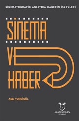 Sinema ve Haber Sinematografik Anlatıda Haberin İşlevleri