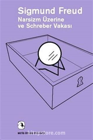 Narsizm Üzerine ve Schreber Vakası