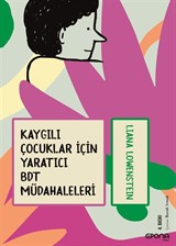 Kaygılı Çocuklar için Yaratıcı BDT Müdahaleleri